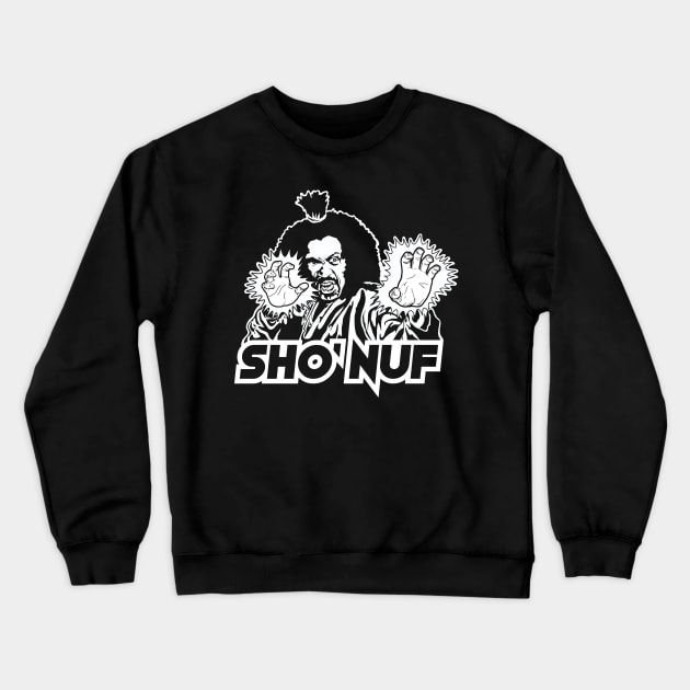 Sho' Nuf - The Last Dragon Crewneck Sweatshirt by Chewbaccadoll